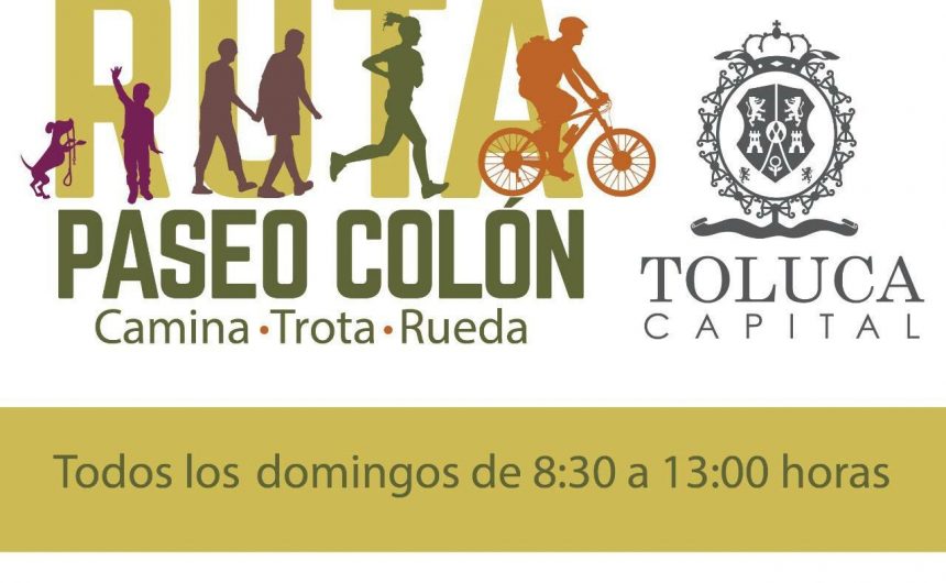 RUTACOLÓN Invita Toluca a la Ruta Paseo Colón, todos los domingos