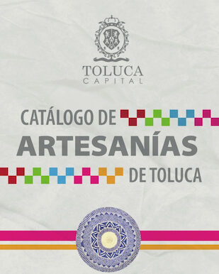 Impulsa Toluca desarrollo de la actividad artesanal con Catálogo Digital