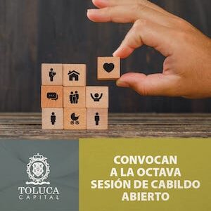 Invita Toluca a la Octava Sesión Abierta de Cabildo