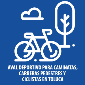 Aval Deportivo para Caminatas, Carreras Pedestres y Ciclistas en Toluca
