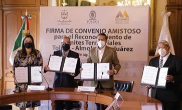 Firman Toluca y Almoloya de Juárez convenio amistoso para el reconocimiento de límites territoriales