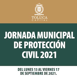 Invita Toluca a participar en la Jornada Municipal de Protección Civil 2021