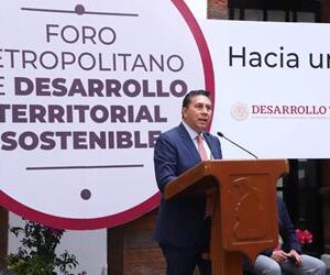 Se inaugura en Toluca el Foro Metropolitano de Desarrollo Territorial Sostenible
