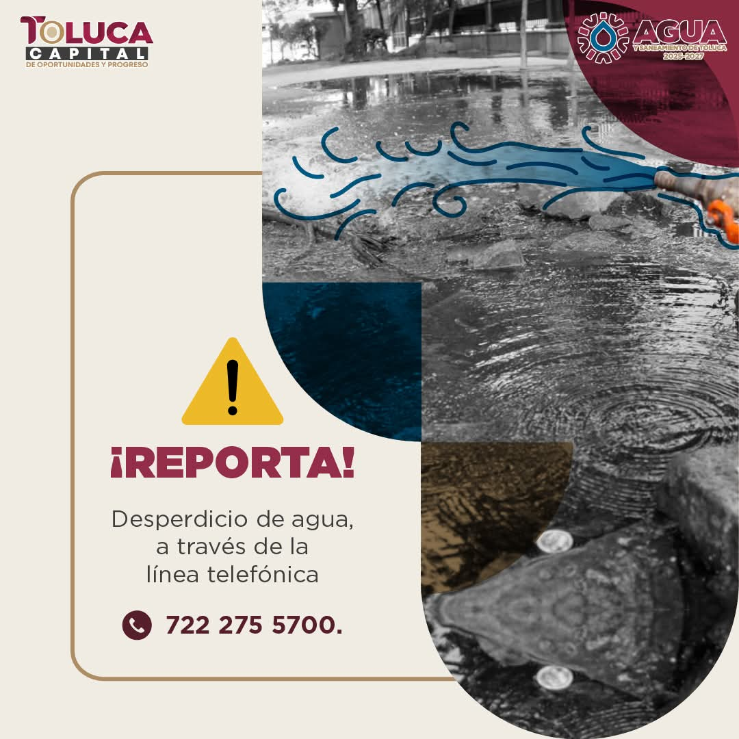 Se reparan más de 200 fugas de agua en Toluca durante el primer mes de gobierno municipal