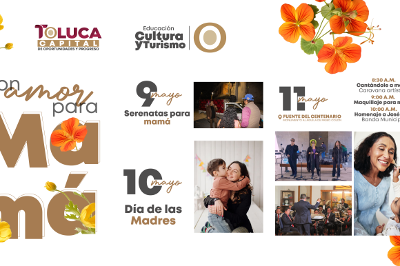 Prepara Gobierno municipal festejos para las mamás de la capital del Estado de México