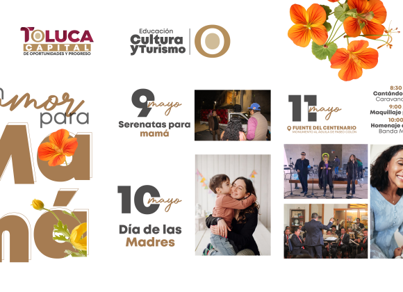 Prepara Gobierno municipal festejos para las mamás de la capital del Estado de México