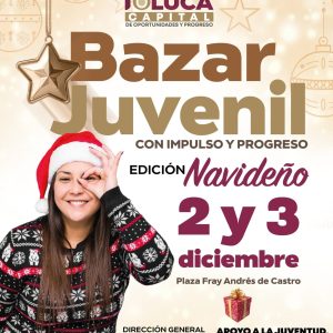 Toluca se llena de talento: jóvenes emprendedores transforman la Navidad en el Bazar Juvenil