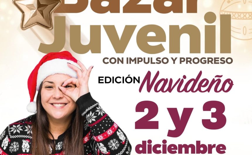 Toluca se llena de talento: jóvenes emprendedores transforman la Navidad en el Bazar Juvenil